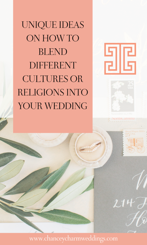 Our Chancey Charm wedding planners are sharing some fun and unique ways their past couples have blended their cultures and religions into their weddings. #culturalwedding #blendedwedding #weddingplanningtips