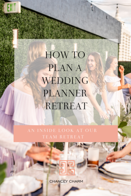 wedding planner retreat, how to plan a wedding planner retreat, chancey charm, sarah chancey