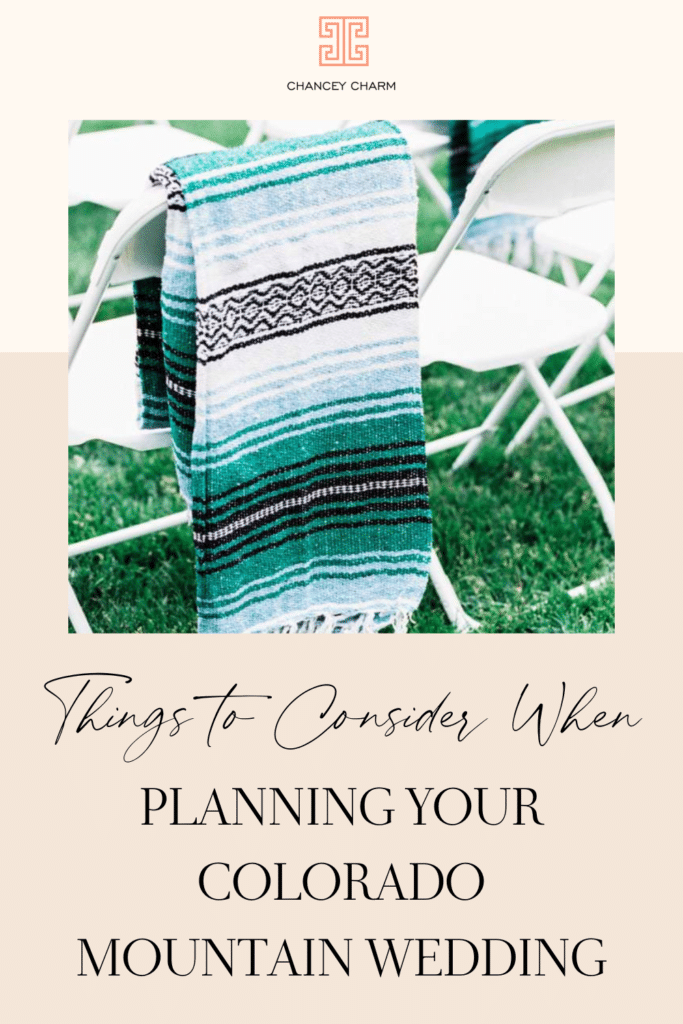 Chancey Charm's Denver Wedding Planner is sharing a few important items to consider when planning your Colorado mountain wedding.