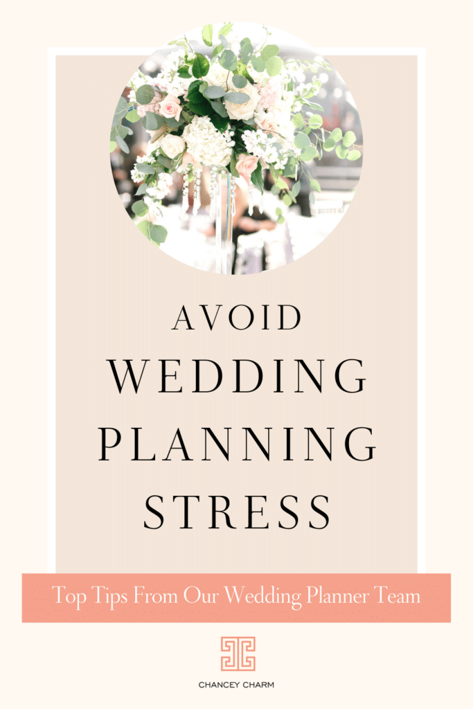 Our Chancey Charm wedding planners are discussing the most stressful parts of wedding planning, what every bride NEEDS to know when planning a wedding, our number one piece of wedding planning advice, and more tips to avoid wedding planning stress!