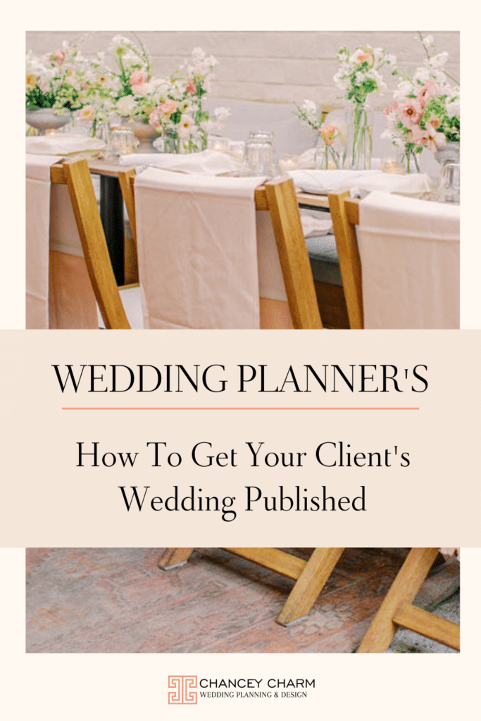 Get access to this wedding planner resource - "How To Ensure The Your Client's Wedding Is Publication Ready." I'm sharing my step by step guide for all that is necessary to ensure that your client’s wedding is ready for publishers. #weddingplannerresources
