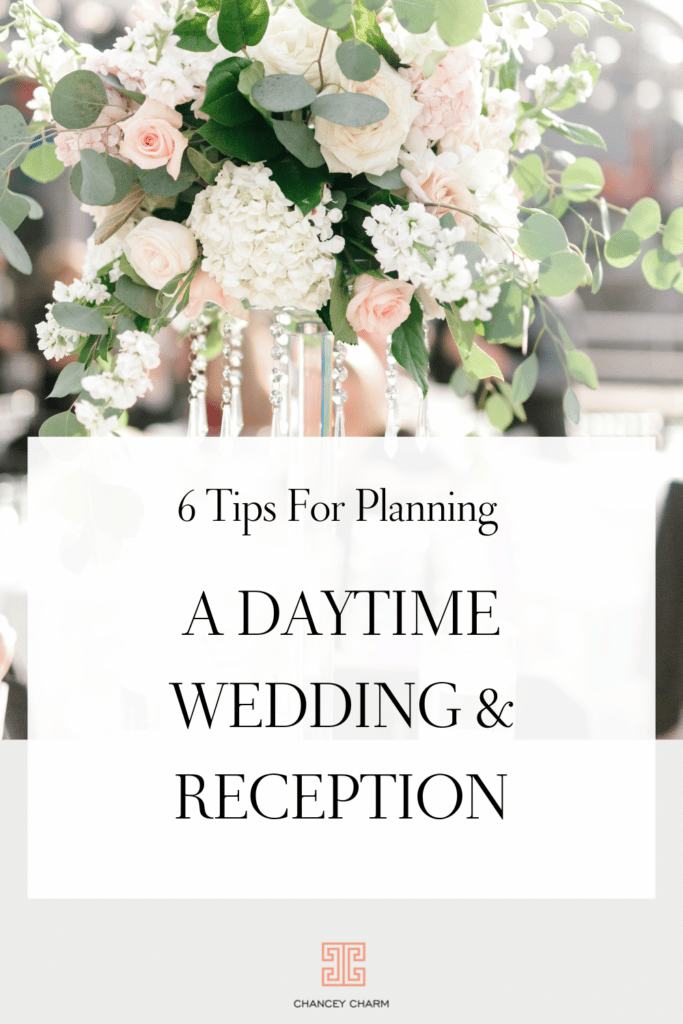The Chancey Charm wedding planner team are sharing their thoughts on planning a daytime wedding reception.