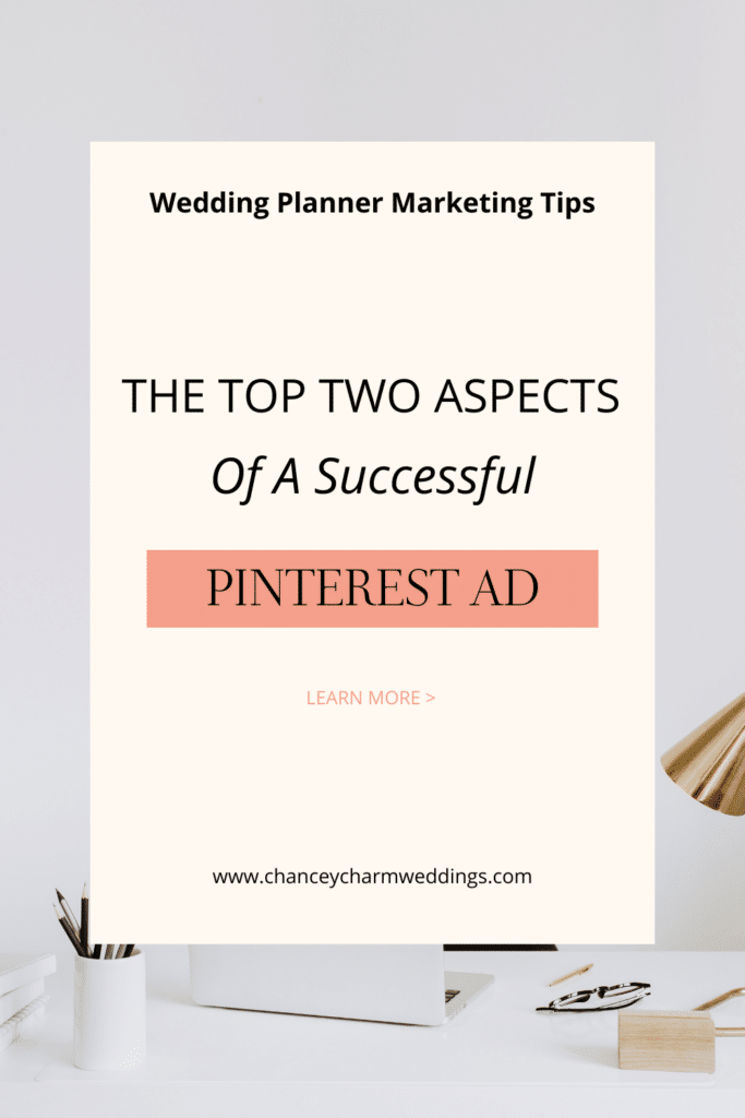 The top two aspects of a successful Pinterest ad