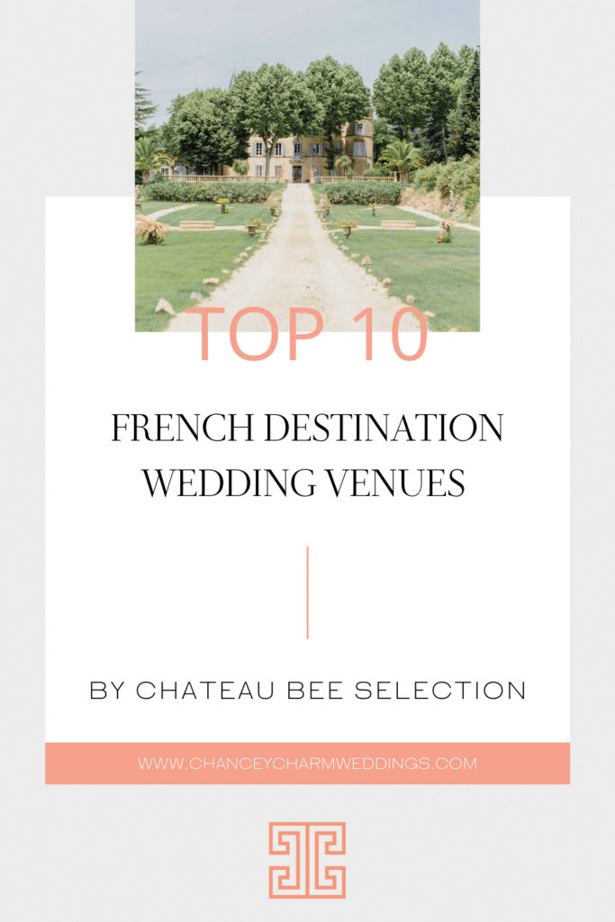 Chateau Bee Selection has provided us a list of the Top 5 French Destination Wedding Venues for both small intimate weddings and for large weddings that we are so excited to share.