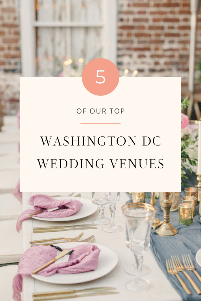 Washington DC Wedding Venues You Will Love